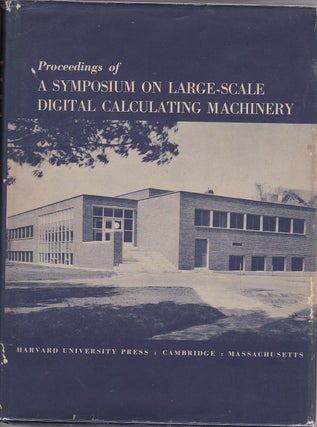 Item #15066 First Edition Proceedings of A Symposium on Large Scale Digital Calculating Machinery...