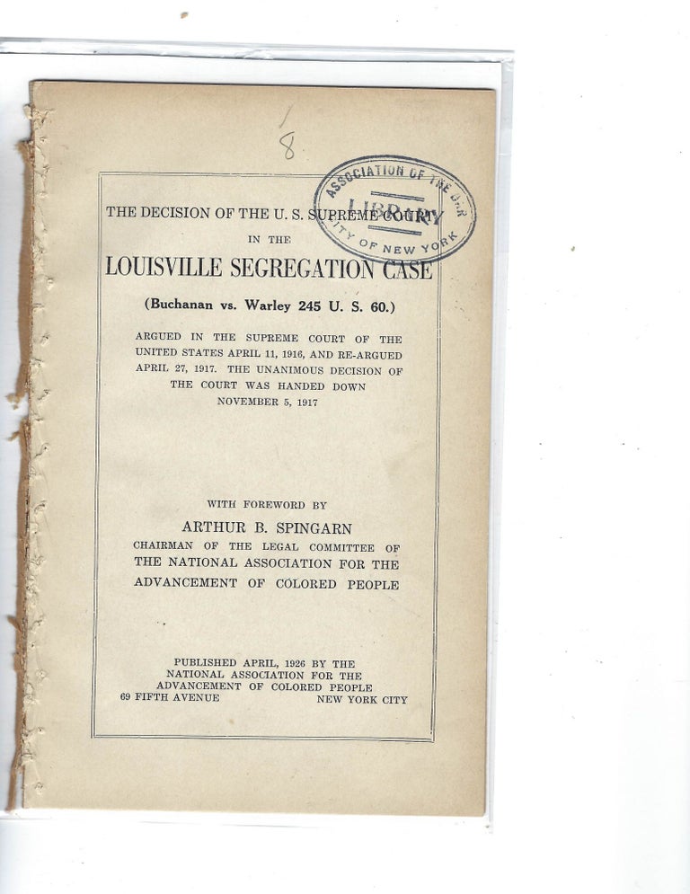 Item #15525 The Decision of the US Supreme Court in the Louisville Segregation Case. 40 years before the Civil Rights Act was passed, Buchanan v. Warley upheld the right of African Americans to purchase real estate free from discriminatory laws. Law Segregation.