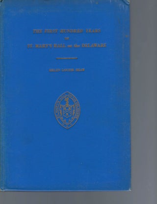 Item #15597 "The First 100 Years of St. Mary's Hall on the Delaware" (1936). Helen Louise Shaw PhD