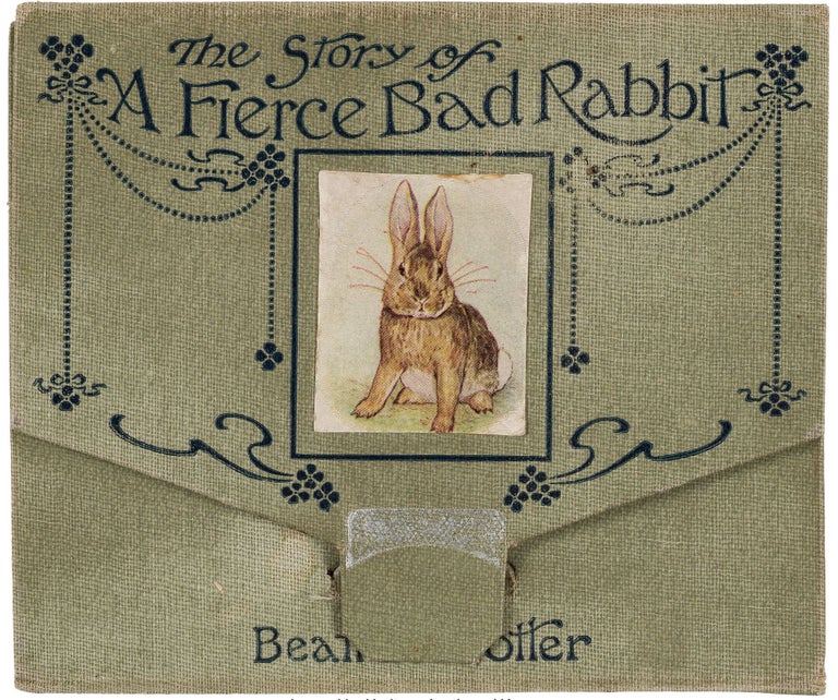 Item #15834 Beatrix Potter's Classic The Story of a Fierce Bad Rabbit, First edition. Beatrix Potter.