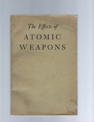 The Effects of Atomic Weapons 1950 Los Alamos Dept. of Defense Atomic Energy Co. Atomic, Bomb.