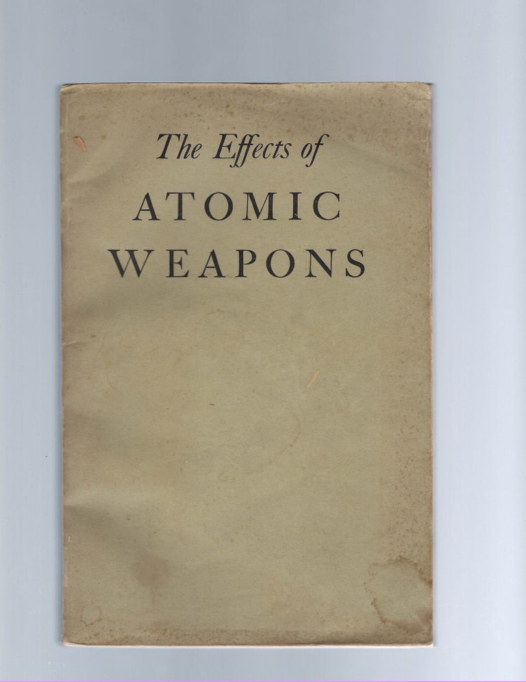 Item #15854 The Effects of Atomic Weapons 1950 Los Alamos Dept. of Defense Atomic Energy Co. Atomic, Bomb.