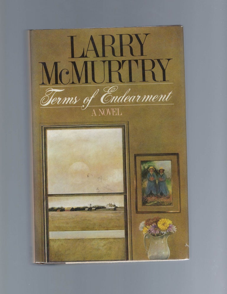 Item #15899 Terms of Endearment First Edition Signed by McMurtry. Larry McMurtry.