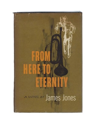 Item #15939 From Here to Eternity First Edition, 1951. James Jones