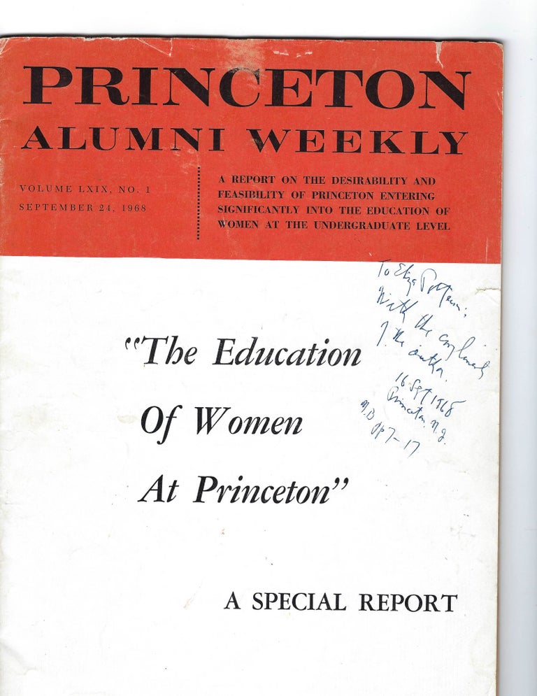Item #15971 Special Report from 1968 that Opened Princeton to Women, Inscribed by the Author. PRINCETON, WOMEN Education.