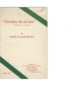 Item #16259 Women’s Suffrage John Galsworthy’s Gentles, Let Us Rest! and the Case for...