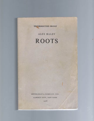 Alex Haley, “Roots,” Uncorrected Proof. Alex Haley.