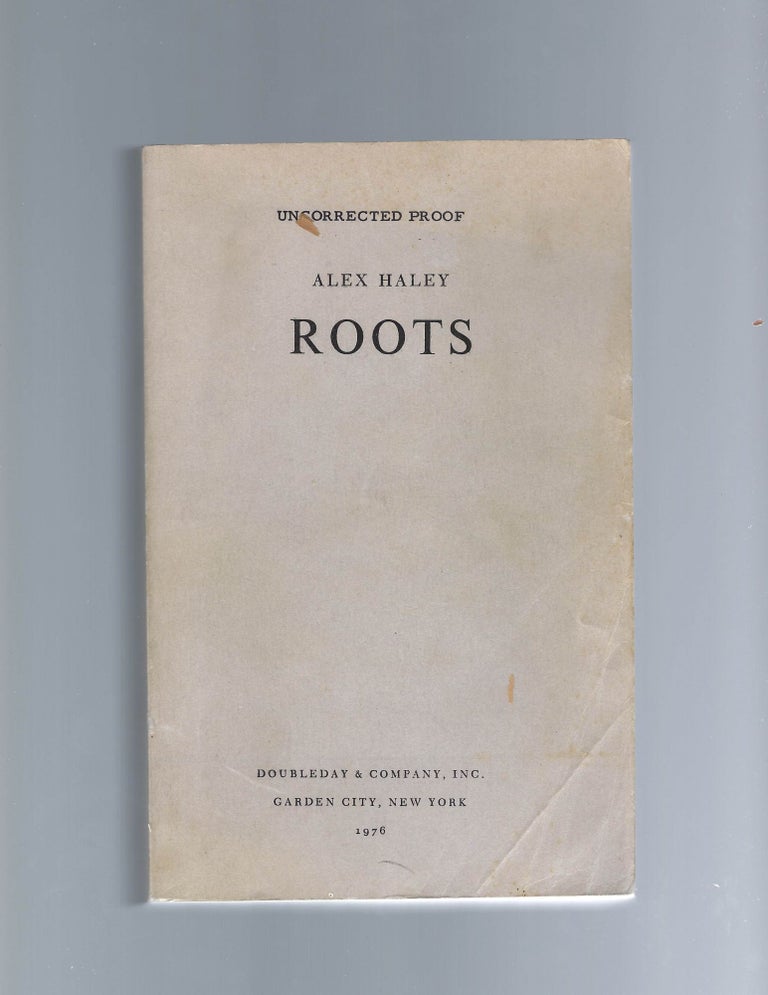 Item #16416 Alex Haley, “Roots,” Uncorrected Proof. Alex Haley.