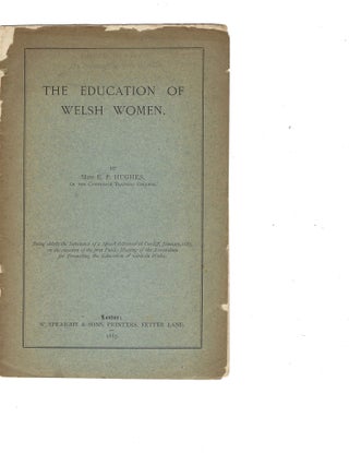 Item #16455 Elizabeth P. Hughes, The Education of Welsh Women, 1887. Elizabeth P. Hughes 19 cent...