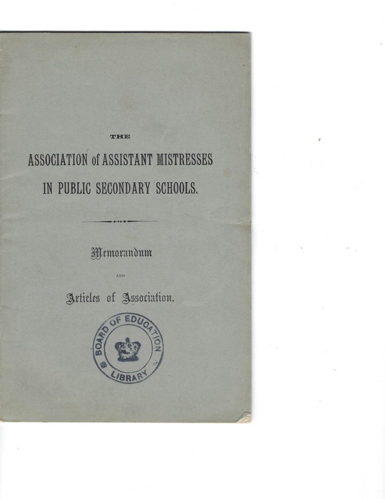 Item #16457 The Association of Assistant Mistresses in Public Secondary Schools, booklet. Women Education Women Employment.
