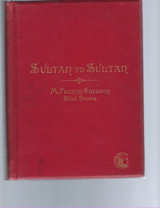 Female Explorer Mary French-Shelton, Signed book Sultan to Sultan, 1892