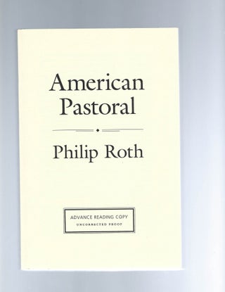 Item #16517 Rare Advanced Reading Copy of Phillip Roth’s Masterpiece American Pastoral. Phillip...