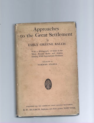 Item #16699 Approaches to the Great Settlement. Emily Balch
