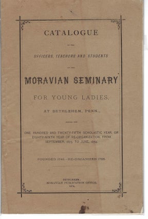 Item #16749 Women's Education Movement. Moravian Seminary Catalog, 1873-1874. Moravian Seminary...