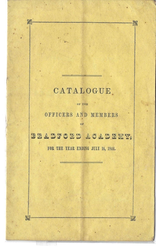 Item #16750 the first all-female academy in Massachusetts Bradford Female Academy ( among the first in the U.S.) 1844 Catalog. Bradford Female Academy Catalog 19 cent Women Education.