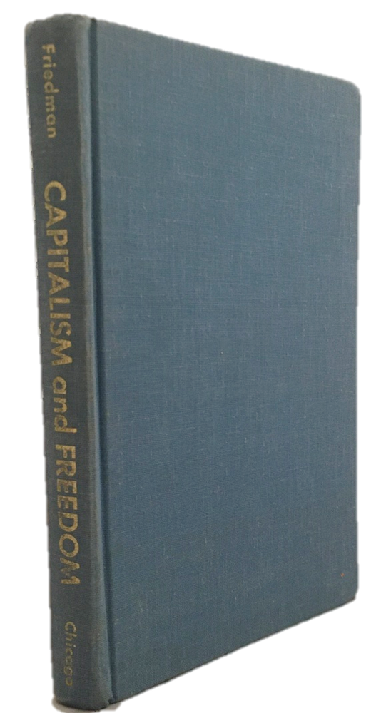 Item #16869 Milton Friedman First Edition Capitalism and Freedom. Milton Friedman.