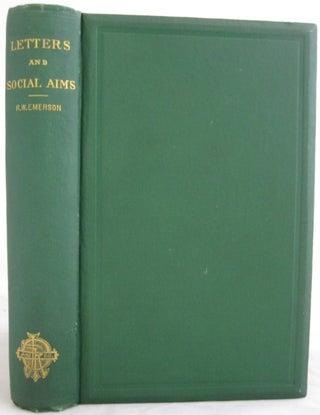 Item #17037 First Edition of Emerson's "Letters and Social Aims," 1876. Ralph Waldo Emerson
