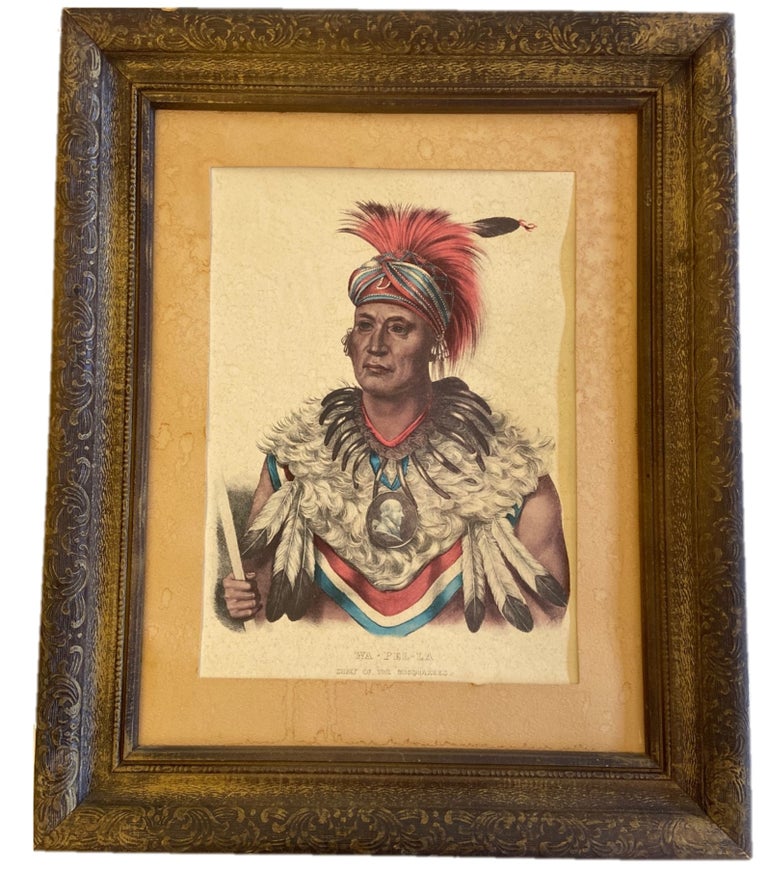 Item #17253 Hand Colored Lithographs of Wa Pel La, Chief of the Musquakees Native Americans. McKenney, Native Americans Hall.