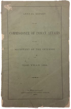 1884 Report from Commissioner of Indian Affairs to the Secretary of the Interior. Western Americana Native American.