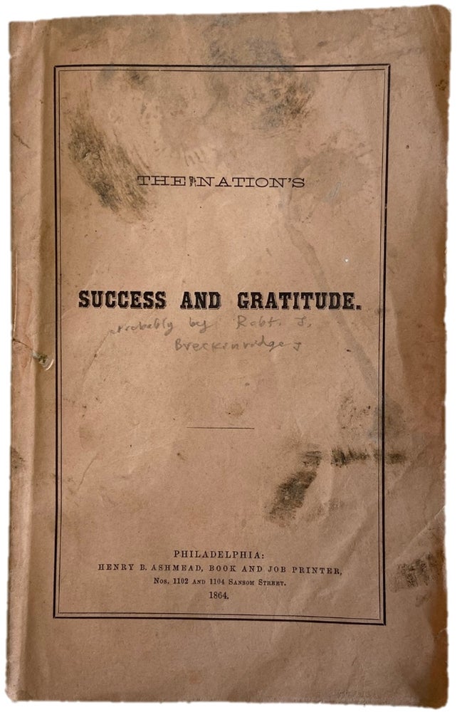 Item #17541 The Nation's Success and Gratitude, Includes a very early Printing of Lincoln's "The Negroes and the War" Letter: "I believed...military emancipation, and arming the blacks would come" Abraham Lincoln.