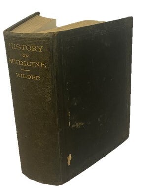 Item #17567 1901 History of Medicine that Spans the Course of Human Civilization. Wilder,...