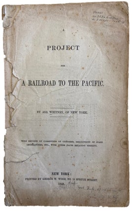 Item #17653 A Project for a Railroad to the Pacific 1849. Whitney Railroad, Asa