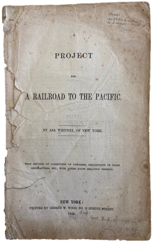 Item #17653 A Project for a Railroad to the Pacific 1849. Whitney Railroad, Asa.