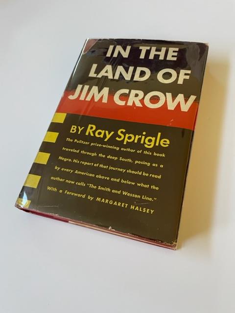 Item #17695 IN THE LAND OF JIM CROW by Ray Sprigle First edition. Ray Sprigle.