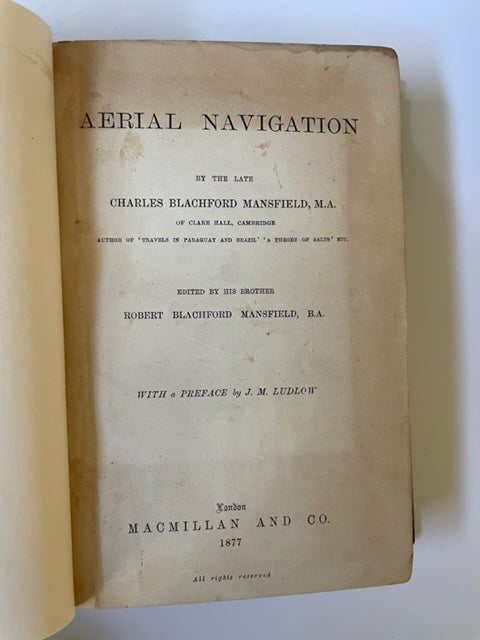 Item #17702 1877 Early Scientific Examination of the Hot Air Balloon "Aerial Navigation" Written by Charles Mansfield. Aerial Navigation Early Hot Air Balloon.