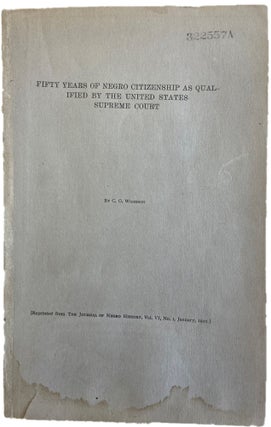 Item #17883 Fifty Years of Negro Citizenship as Qualified by the U.S. Supreme Court. A Critical...