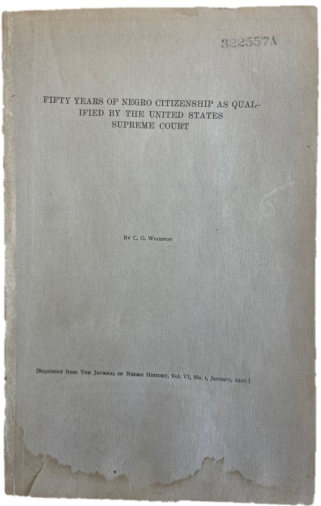 Item #17883 Fifty Years of Negro Citizenship as Qualified by the U.S. Supreme Court. A Critical Legal History of Black "Citizenship" During Jim Crow. Carter G. Woodson.