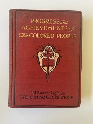 Progress and Achievements of the Colored People, Kelly Miller and Joseph R. Gay, 1917. Progressive Era African American.