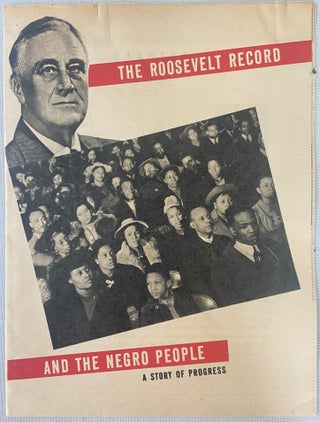 Item #18003 The Roosevelt Record and the Negro People, A Story of Progress- 1944 Roosevelt issued...