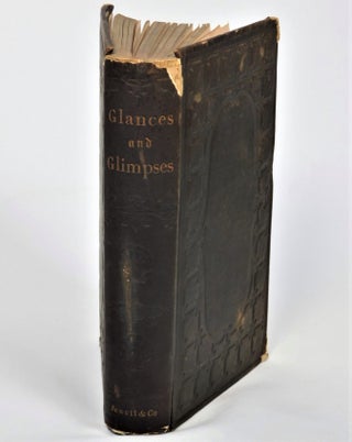 Item #18102 Glances and Glimpses, Extremely Scarce Inscribed Memoir of First American Woman to...