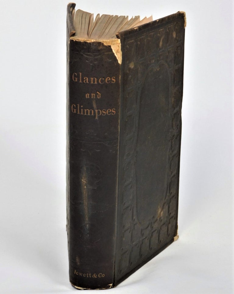 Item #18102 Glances and Glimpses, Extremely Scarce Inscribed Memoir of First American Woman to Practice Medicine, Harriot Hunt. Harriot Hunt.