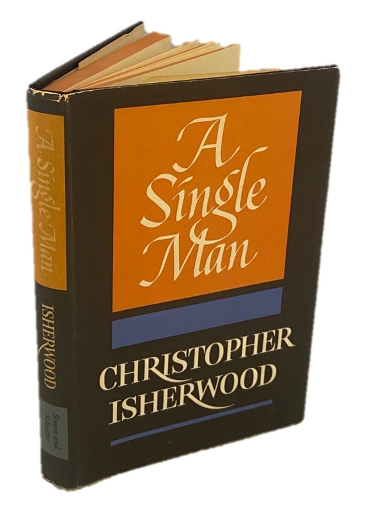 Item #18110 Christopher Isherwood A Single Man, First Edition 1964. Christopher Isherwood.