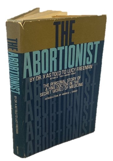 Item #18112 The Abortionist by Dr. X Anonymous Abortion Doctor Shares His Account of Performing the Illegal Procedure in 1962. Medical Activism Abortion.