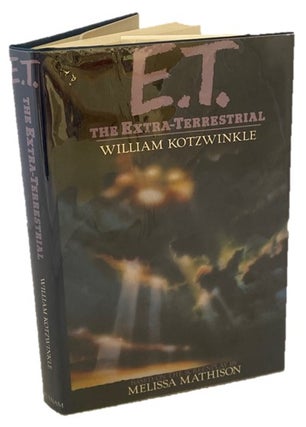 Item #18115 E.T. First Edition, based on the Spielberg Film. William Kotzwinkle E T