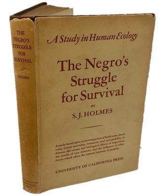 Item #18180 The Negro's Struggle for Survival by S.J. Holmes First Edition, 1937. S J. Holmes