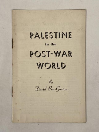 Item #18190 David Ben-Gurion: Palestine in the Post-War World, 1942. David Ben-Gurion