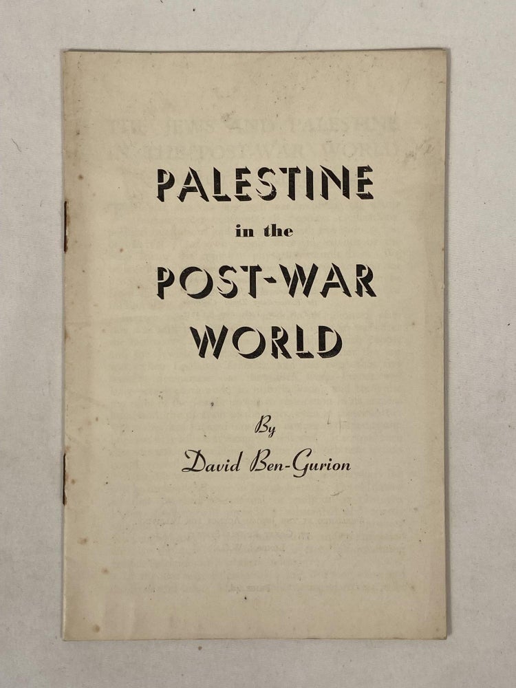 Item #18190 David Ben-Gurion: Palestine in the Post-War World, 1942. David Ben-Gurion.