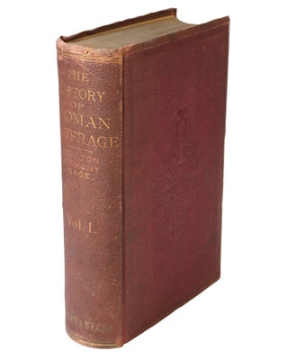 The History of Woman Suffrage, Vol. 1, 1881 First Edition. Suffrage Stanton Anthony Gage.