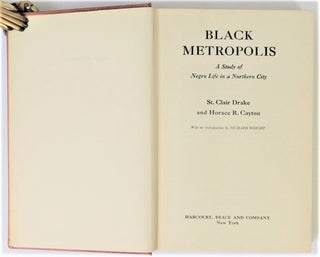 Black life in Chicago's South Side: Black Metropolis: A Study of Negro Life in a Northern City. First Edition 1945