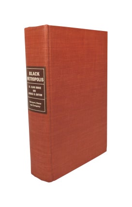 Black life in Chicago's South Side: Black Metropolis: A Study of Negro Life in a Northern City. First Edition 1945