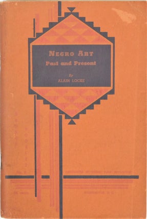 Negro Art: Past and Present by Alain Locke, "Dean" of the Harlem Renaissance, Washington D.C., 1936. Locke Alain.