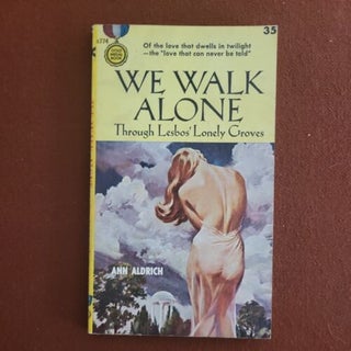 Item #19294 Early Lesbian Pulp We Walk Alone by Ann Aldrich. Ann Aldrich Lesbian Pulp