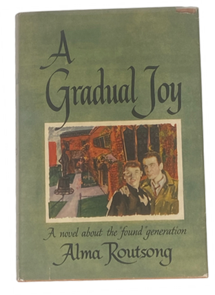 Item #19413 Alma Routsong 1953 First Edition A Gradual Joy. Alma Routsong Lesbian Literature