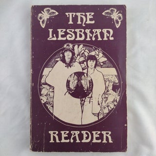 The Lesbian Reader: An Amazon Quarterly Anthology, 1975. Amazon Quarterly The Lesbian Reader.