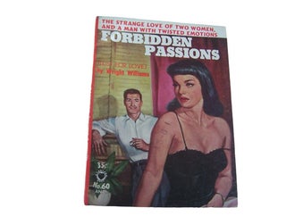 1952 Early Lesbian Pulp Novel Forbidden Passions by Wright Williams. Wright Williams Lesbian Pulp.