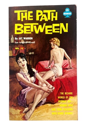 Early Lesbian Pulp Novel The Path Between by Jay Warren. Jay Warren Lesbian pulp.